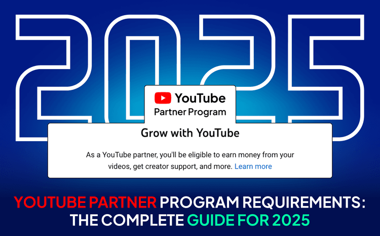 YouTube Partner Program Requirements Explained Clearly 2025